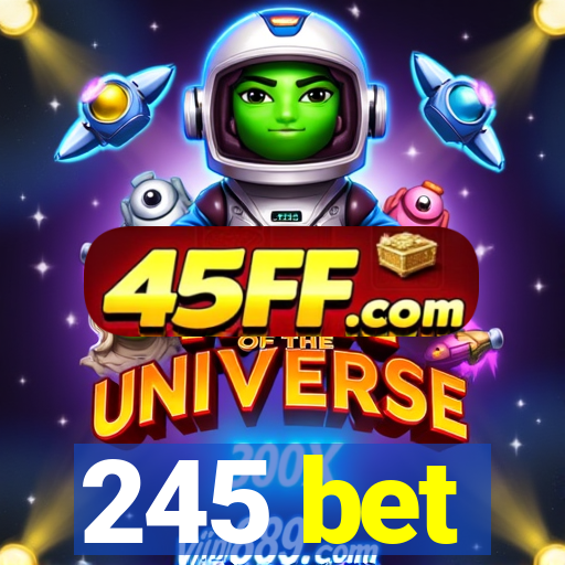 245 bet